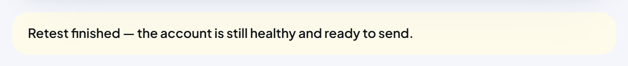 Yellow box: "Retest finished — the account is still healthy and ready to send."