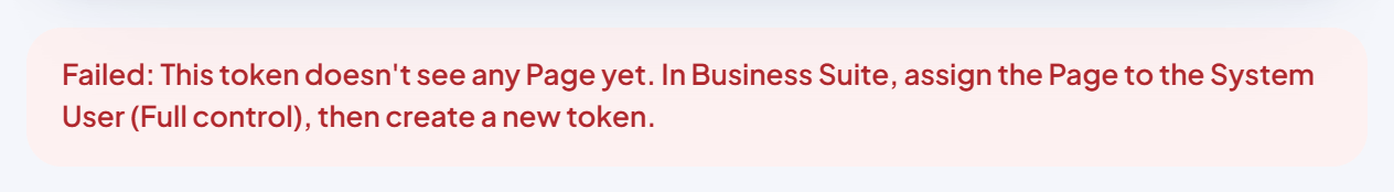Red box: "Failed: This token doesn't see any Page yet. In Business Suite, assign the Page to the System User (Full control), then create a new token."