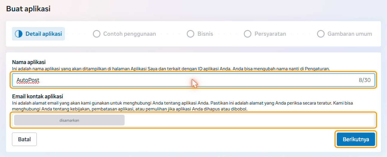 Langkah Detail aplikasi di jendela Buat aplikasi: isian Nama aplikasi berisi "AutoPost" (8/30), isian Email kontak aplikasi (disamarkan), dan tombol Berikutnya — ketiganya disorot.
