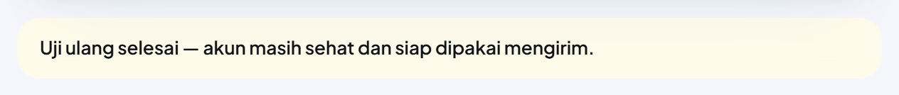 Kotak kuning: "Uji ulang selesai — akun masih sehat dan siap dipakai mengirim."