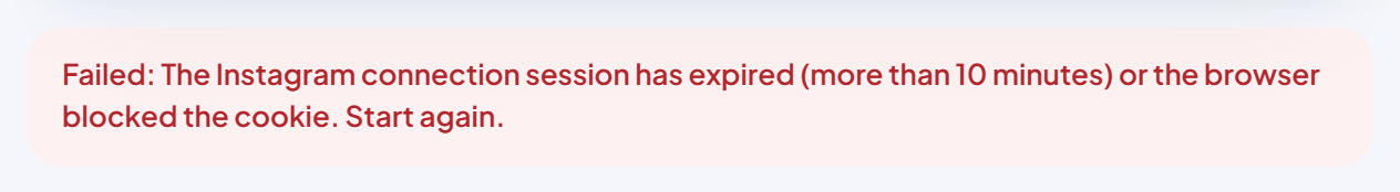 Red banner: "Failed: The Instagram connection session has expired (more than 10 minutes) or the browser blocked the cookie. Start again."