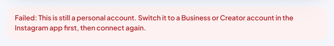 Red banner: "Failed: This is still a personal account. Switch it to a Business or Creator account in the Instagram app first, then connect again."