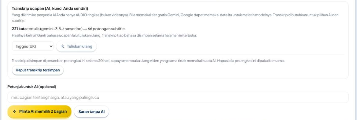 Transkrip selesai: "221 kata tertulis (gemini-3.5-transcribe) → 66 potongan subtitle.", keterangan "Hasilnya keliru? Ganti bahasa ucapan lalu tuliskan ulang. Transkrip tiap bahasa disimpan selama halaman ini terbuka.", bahasa "Inggris (UK)", tombol "Tuliskan ulang", dan tombol emas "Minta AI memilih 2 bagian" yang kini aktif.
