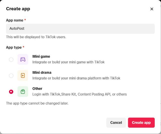 Jendela "Create app" di halaman organisasi: App name berisi "AutoPost" ("This will be displayed to TikTok users."), App type dengan pilihan Mini game, Mini drama, dan Other (terpilih, "Login with TikTok, Share Kit, Content Posting API, or others"), catatan "The app type cannot be changed later.", serta tombol Cancel dan Create app.
