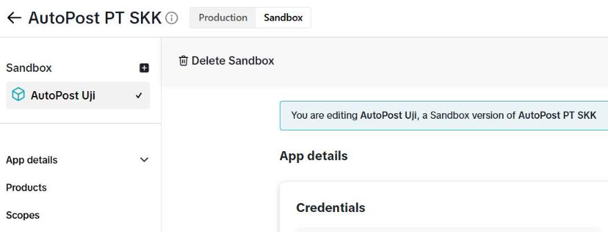 Halaman sandbox "AutoPost Uji": judul app AutoPost PT SKK dengan tab Production dan Sandbox (terpilih); di kiri daftar Sandbox berisi AutoPost Uji dan menu App details, Products, Scopes; di kanan tombol Delete Sandbox, tulisan "You are editing AutoPost Uji, a Sandbox version of AutoPost PT SKK", dan awal kartu Credentials.