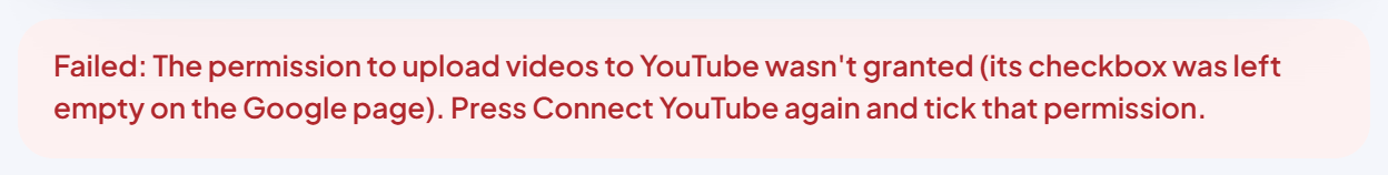 Red banner on the YouTube Shorts page: "Failed: The permission to upload videos to YouTube wasn't granted (its checkbox was left empty on the Google page). Press Connect YouTube again and tick that permission."