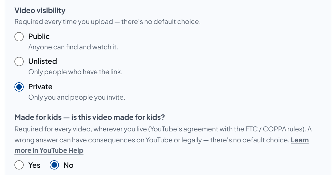 The middle of the filled-in YouTube panel: "Video visibility — Required every time you upload — there's no default choice." with Public, Unlisted, and Private (selected) and their descriptions; the made-for-kids question with its COPPA explanation and the "Learn more in YouTube Help" link, answered No.