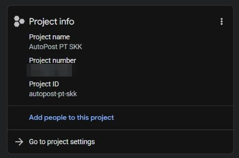 Kartu Project info di Dashboard project Google Cloud: Project name AutoPost PT SKK, Project number (disamarkan), Project ID autopost-pt-skk, tautan "Add people to this project" dan "Go to project settings"