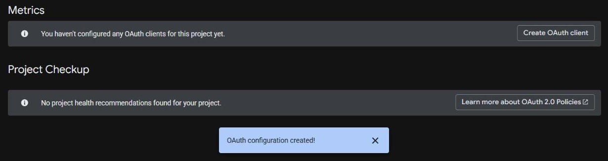OAuth Overview sesudah dibuat: bagian Metrics "You haven't configured any OAuth clients for this project yet." dengan tombol "Create OAuth client", Project Checkup "No project health recommendations found for your project.", dan pita "OAuth configuration created!" (dari bagian bawah layar yang sama)