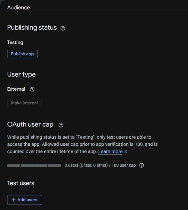 Halaman Audience: Publishing status "Testing" dengan tombol "Publish app", User type "External" (Make internal nonaktif), OAuth user cap "While publishing status is set to "Testing", only test users are able to access the app. Allowed user cap prior to app verification is 100, and is counted over the entire lifetime of the app." dengan "0 users (0 test, 0 other) / 100 user cap", dan bagian Test users dengan tombol "+ Add users".