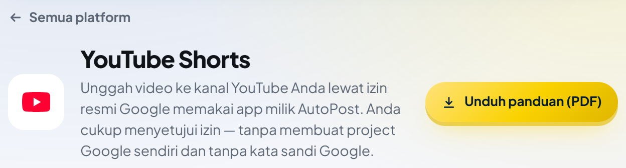 Kepala halaman YouTube Shorts di AutoPost: tautan "← Semua platform", ubin putih berikon YouTube, judul "YouTube Shorts", tombol emas "Unduh panduan (PDF)", dan keterangan "Unggah video ke kanal YouTube Anda lewat izin resmi Google memakai app milik AutoPost. Anda cukup menyetujui izin — tanpa membuat project Google sendiri dan tanpa kata sandi Google."