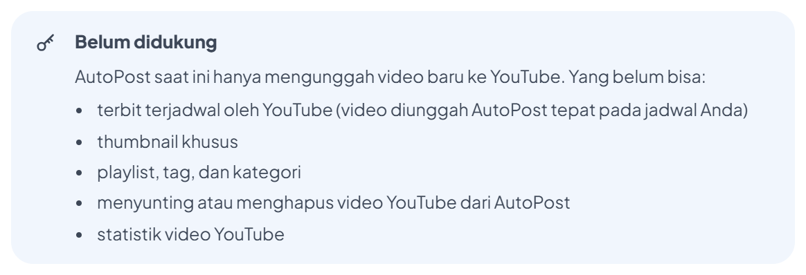 Kotak biru "Belum didukung" di halaman YouTube Shorts: "AutoPost saat ini hanya mengunggah video baru ke YouTube. Yang belum bisa:" terbit terjadwal oleh YouTube (video diunggah AutoPost tepat pada jadwal Anda), thumbnail khusus, playlist/tag/kategori, menyunting atau menghapus video YouTube dari AutoPost, dan statistik video YouTube.