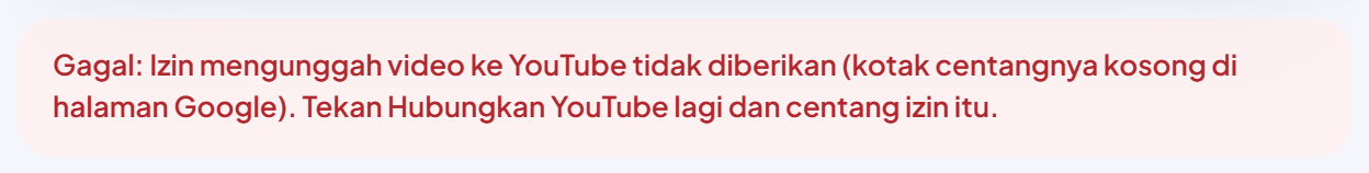 Pita merah di halaman YouTube Shorts: "Gagal: Izin mengunggah video ke YouTube tidak diberikan (kotak centangnya kosong di halaman Google). Tekan Hubungkan YouTube lagi dan centang izin itu."