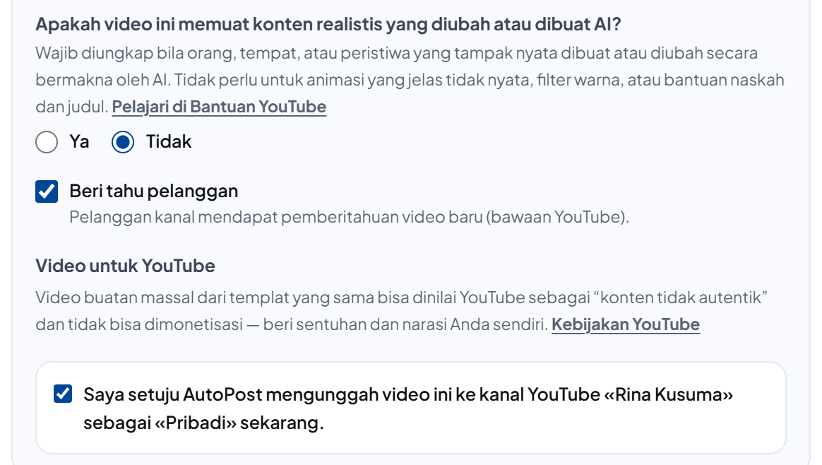 Bagian bawah panel YouTube yang sudah diisi: "Apakah video ini memuat konten realistis yang diubah atau dibuat AI?" dengan penjelasan dan tautan "Pelajari di Bantuan YouTube", jawaban Tidak; "Beri tahu pelanggan" tercentang; "Video untuk YouTube" dengan peringatan konten tidak autentik dan tautan "Kebijakan YouTube"; kotak persetujuan tercentang "Saya setuju AutoPost mengunggah video ini ke kanal YouTube «Rina Kusuma» sebagai «Pribadi» sekarang."