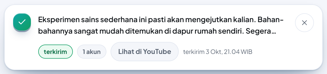 Kartu di halaman Postingan: centang hijau, tulisan "Eksperimen sains sederhana ini pasti akan mengejutkan kalian. Bahan-bahannya sangat mudah ditemukan di dapur rumah sendiri. Segera…", label hijau "terkirim", "1 akun", tombol "Lihat di YouTube", dan "terkirim 3 Okt, 21.04 WIB".